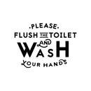 Vinyl Wall Art Decal - Please Flush The Toilet And Wash Your Hands - 16" x 22" - Modern Bathroom Sign For Home Kids Room Daycare School Store Restroom Decor Sticker 1