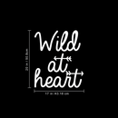 Vinyl Wall Art Decal - Wild At Heart - 20" x 17" - Modern Inspirational Quote For Home Bedroom Closet Living Room Office Workplace Coffee Shop Decoration Sticker 3