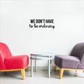 Vinyl Wall Art Decal - We Don't Have To Be Ordinary - Modern Inspirational Quote For Home Bedroom Living Room Office School Kids Room Kindergarten Decoration Sticker 2