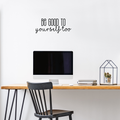 Vinyl Wall Art Decal - Be Good To Yourself Too - Modern Motivational Self Esteem Quote For Home Bedroom Bathroom Living Room Office Coffee Shop Decoration Sticker 2