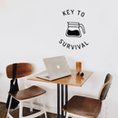 Vinyl Wall Art Decal - Key To Survival - 22" x 17" - Trendy Funny Quote For Coffee Lovers Home Kitchen Living Room Coffee Shop Office Cafe Decoration Sticker 5