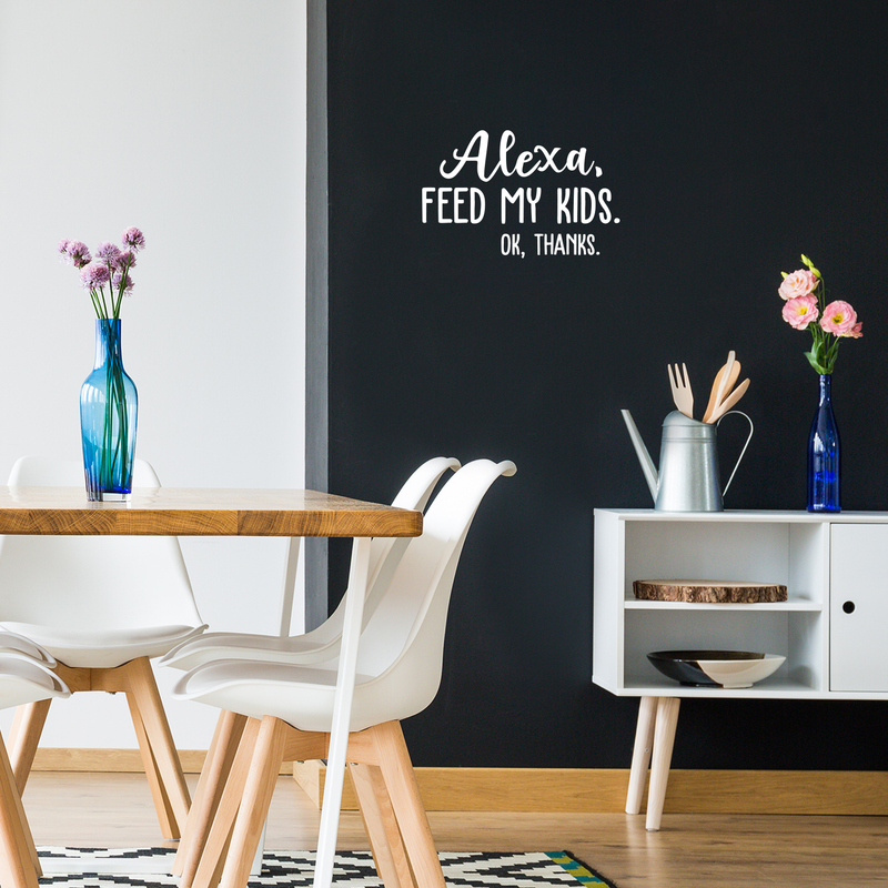 Vinyl Wall Art Decal - Alexa Feed My Kids Ok Thanks - 11" x 17" - Modern Funny Joke Amazon Quote For Home Bedroom Kids Room Kitchen Living Room Decor Sticker 3