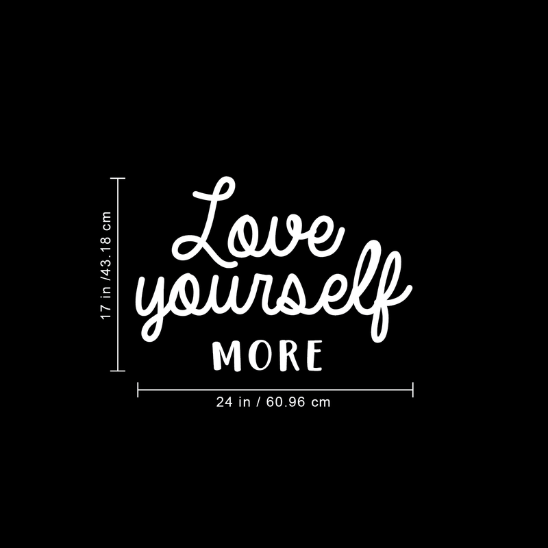 Vinyl Wall Art Decal - Love Yourself More - 17" x 24" - Modern Inspirational Quote For Home Bedroom Closet Kids Room Living Room Office Workplace Decor Sticker 1