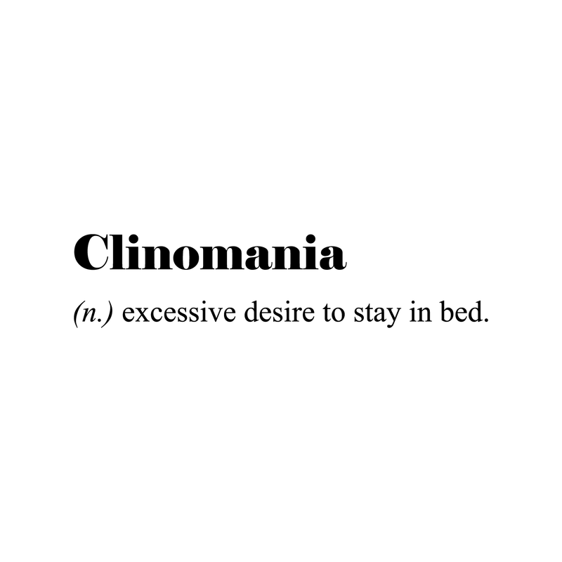 Vinyl Wall Art Decal - Clinomania Definition - 7" x 30" - Modern Funny Humorous Adult humor Quote For Home Bedroom Closet Bed Apartment Dorm Room Decor Sticker 3