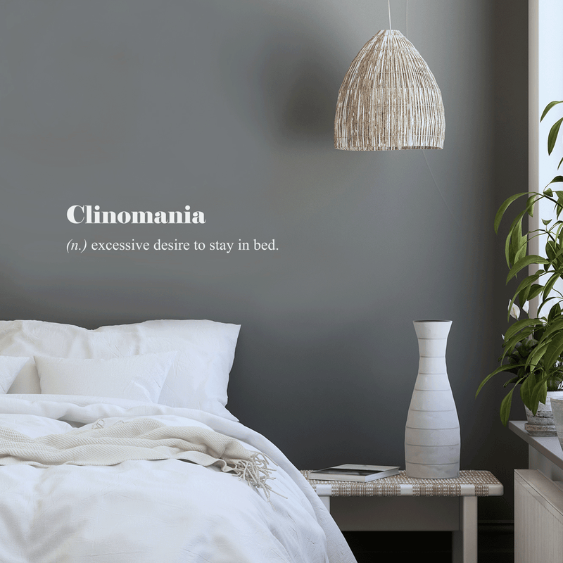 Vinyl Wall Art Decal - Clinomania Definition - 7" x 30" - Modern Funny Humorous Adult humor Quote For Home Bedroom Closet Bed Apartment Dorm Room Decor Sticker 3