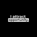 Vinyl Wall Art Decal - I Attract Opportunity - 9" x 28" - Modern Inspirational Self Steem Quote For Home Bedroom Closet Living Room Office Workplace Decor Sticker 1