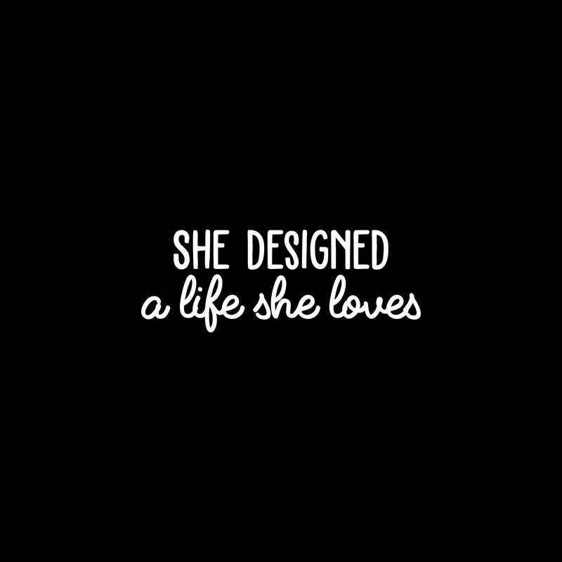 Vinyl Wall Art Decal - She Designed A Life She Loves - 8" x 22" - Modern Motivational Women Quote For Home Bedroom Closet Living Room Office Workplace Decor Sticker 2