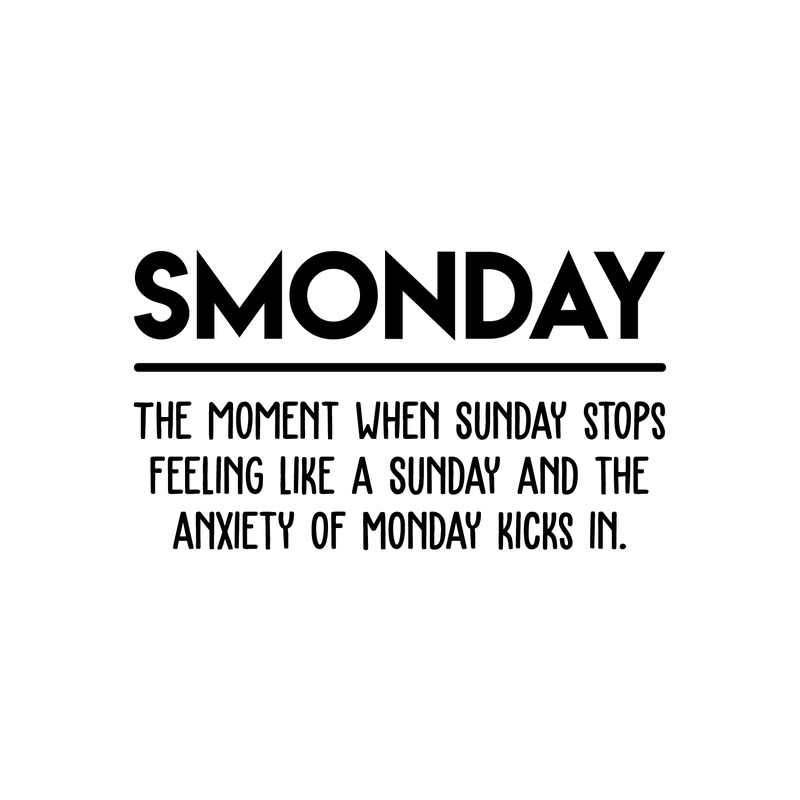 Vinyl Wall Art Decal - Smonday The Moment When Sunday Stops - 17" x 30" - Modern Funny Monday Quote For Home Bedroom Closet Living Room Kitchen Office Decor Sticker 5