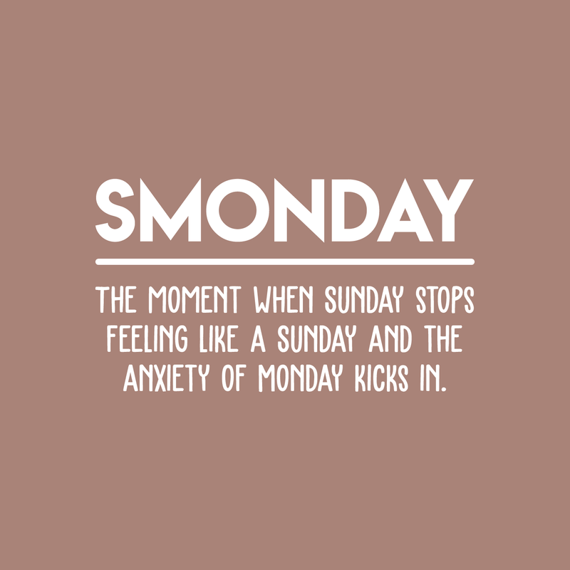 Vinyl Wall Art Decal - Smonday The Moment When Sunday Stops - 17" x 30" - Modern Funny Monday Quote For Home Bedroom Closet Living Room Kitchen Office Decor Sticker 5