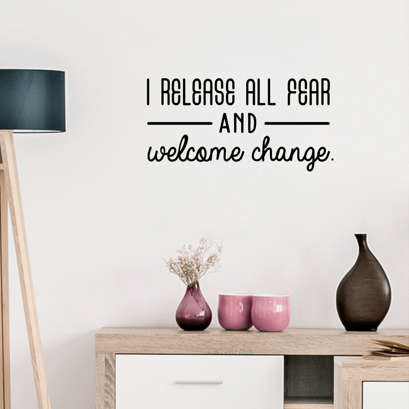 Vinyl Wall Art Decal - I Release All Fear And Welcome Change - Modern Inspirational Quote For Home Bedroom Closet Living Room Entryway Office Decoration Sticker 2