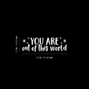 Vinyl Wall Art Decal - You Are Out Of This World - 7.5" x 22" - Modern Motivational Self Steem Quote For Home Apartment Bedroom Closet Kids Room Office Decor Stars Sticker 1