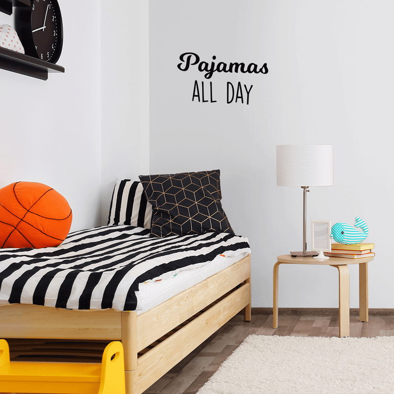 Vinyl Wall Art Decal - Pajamas All Day - Modern Funny Humorous Pyjamas Quote For Home Apartment Bedroom Closet Kids Baby's Room Decoration Sticker 2