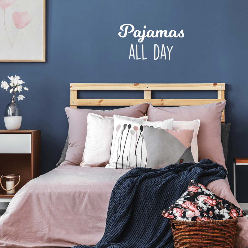 Vinyl Wall Art Decal - Pajamas All Day - 17" x 30" - Modern Funny Humorous Pyjamas Quote For Home Apartment Bedroom Closet Kids Baby's Room Decoration Sticker 2