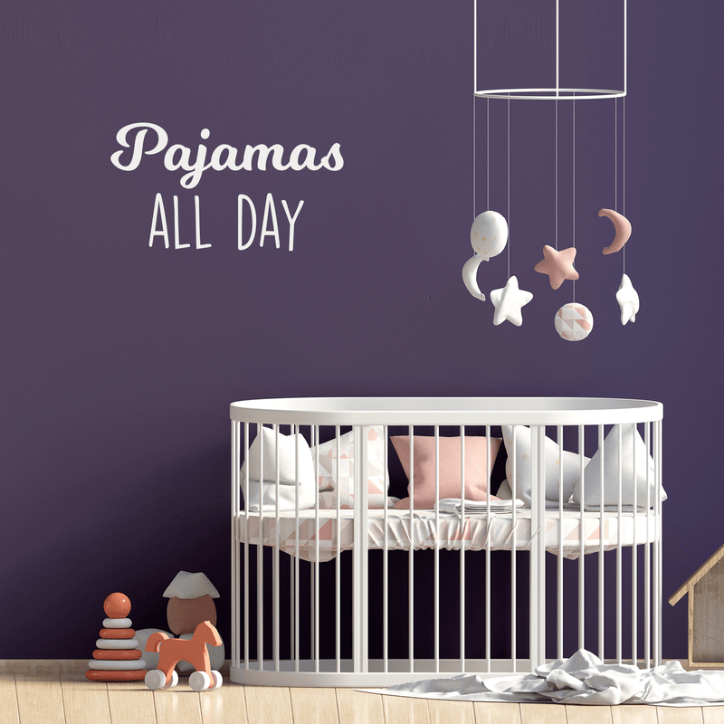 Vinyl Wall Art Decal - Pajamas All Day - 17" x 30" - Modern Funny Humorous Pyjamas Quote For Home Apartment Bedroom Closet Kids Baby's Room Decoration Sticker 3