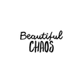 Vinyl Wall Art Decal - Beautiful Chaos - 11. Modern Funny Inspirational Quote For Home Teens Bedroom Bathroom Closet Living Room Office Decoration Sticker 1