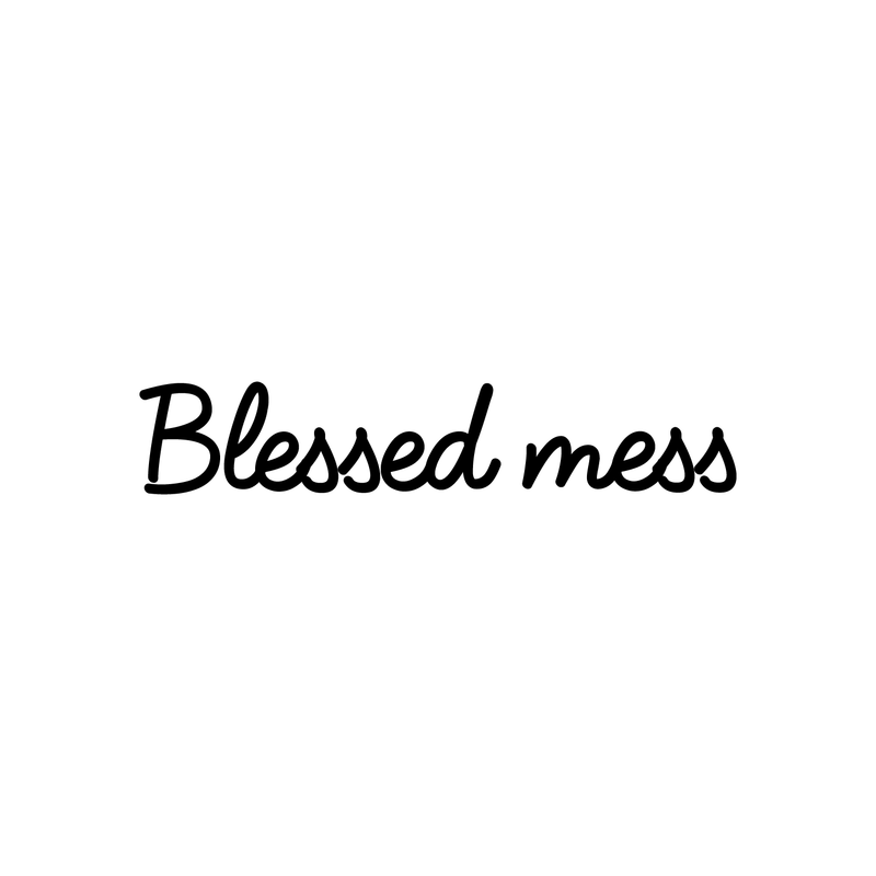 Vinyl Wall Art Decal - Blessed Mess - 3" x 15" - Modern Funny Inspirational Quote For Home Teens Bedroom Bathroom Closet Living Room Office Decoration Sticker 2