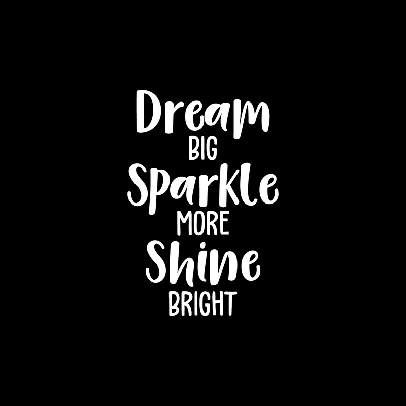 Vinyl Wall Art Decal - Dream Big Sparkle More Shine Bright - 25" x 17" - Modern Motivational Quote For Home Bedroom Living Room Office Workplace School Decoration Sticker 5