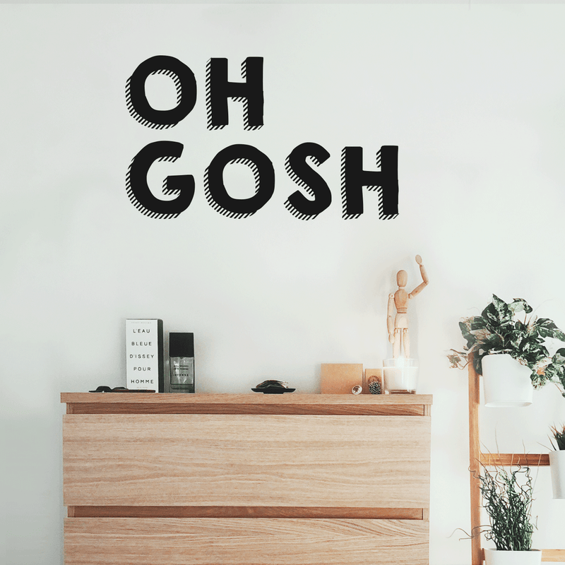 Vinyl Wall Art Decal - Oh Gosh - Trendy Humorous Slang Words Expression Quote For Home Teens Room Living Room Bedroom Kitchen Closet Decoration Sticker 2