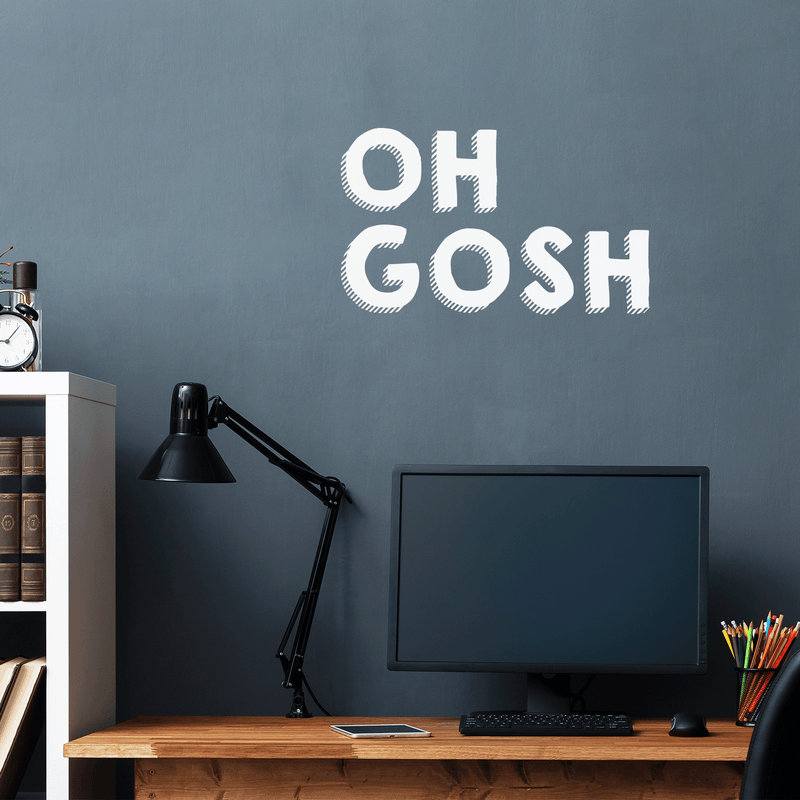 Vinyl Wall Art Decal - Oh Gosh - 17" x 28" - Trendy Humorous Slang Words Expression Quote For Home Teens Room Living Room Bedroom Kitchen Closet Decoration Sticker 3