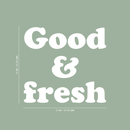 Vinyl Wall Art Decal - Good & Fresh - 22" x 24" - Trendy Food Nature Plants Quote For Home Kitchen Fridge Restaurant Patio Grocery Store Decoration Sticker 1
