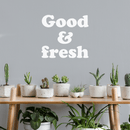 Vinyl Wall Art Decal - Good & Fresh - 22" x 24" - Trendy Food Nature Plants Quote For Home Kitchen Fridge Restaurant Patio Grocery Store Decoration Sticker 2