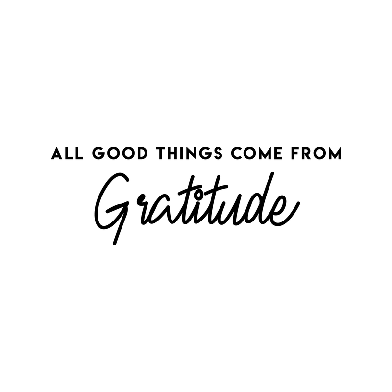 Vinyl Wall Art Decal - All Good Things Come From Gratitude - 10" x 29.5" - Modern Inspirational Gratefulness Quote For Home Bedroom Living Room Office Workplace School Decoration Sticker 1