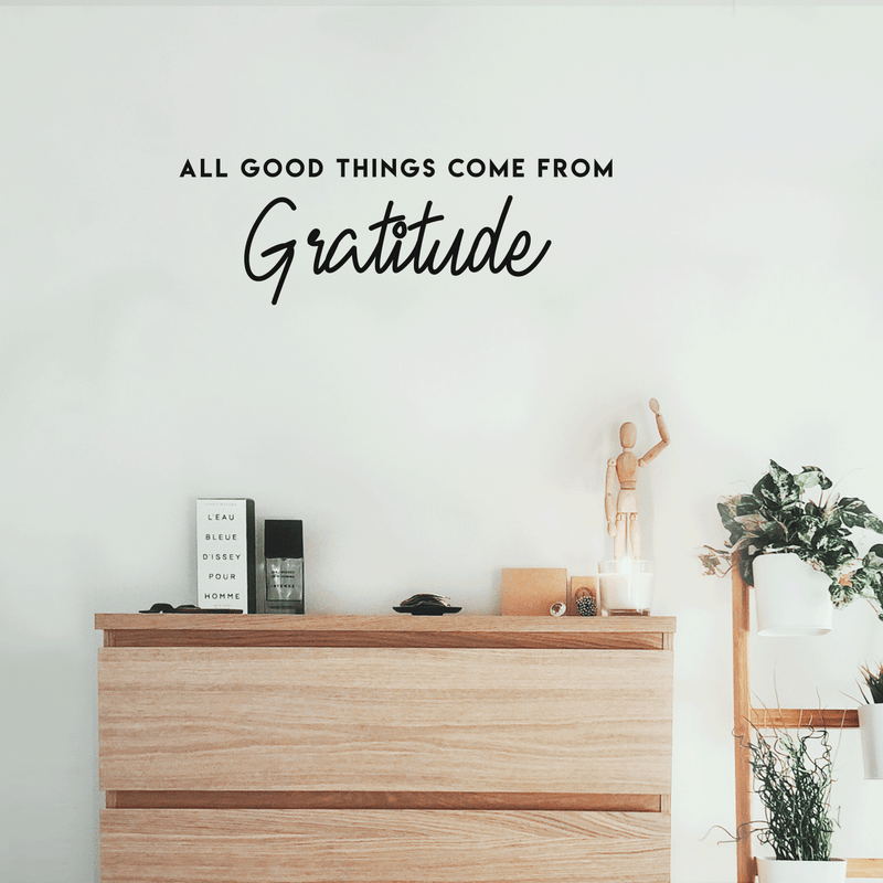 Vinyl Wall Art Decal - All Good Things Come From Gratitude - 10" x 29.5" - Modern Inspirational Gratefulness Quote For Home Bedroom Living Room Office Workplace School Decoration Sticker 2