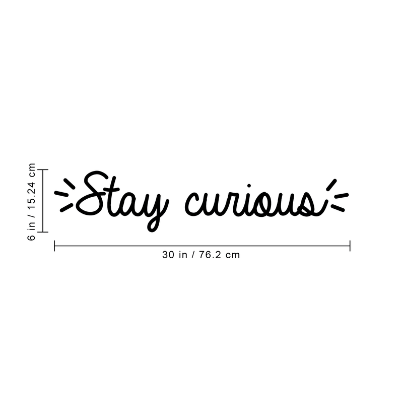 Vinyl Wall Art Decal - Stay Curious - 6" x 30" - Modern Motivational Quote For Home Bedroom Living Room Office Workplace School Classroom Decoration Sticker 4