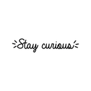 Vinyl Wall Art Decal - Stay Curious - 6" x 30" - Modern Motivational Quote For Home Bedroom Living Room Office Workplace School Classroom Decoration Sticker 1