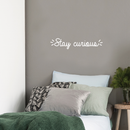 Vinyl Wall Art Decal - Stay Curious - 6" x 30" - Modern Motivational Quote For Home Bedroom Living Room Office Workplace School Classroom Decoration Sticker 3
