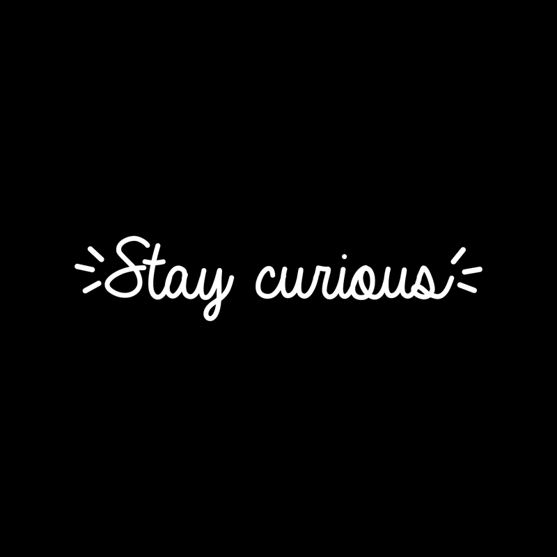 Vinyl Wall Art Decal - Stay Curious - 6" x 30" - Modern Motivational Quote For Home Bedroom Living Room Office Workplace School Classroom Decoration Sticker 5