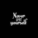 Vinyl Wall Art Decal - Never Limit Yourself - 17" x 22" - Modern Inspirational Quote For Home Bedroom Closet Kids Room Office Workplace Decoration Sticker 1