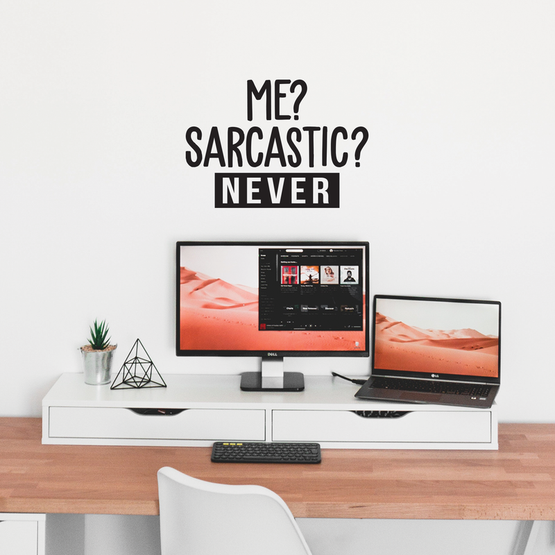 Vinyl Wall Art Decal - Me? Sarcastic? Never - 17" x 24" - Modern Funny Sarcasm Quote For Home Apartment Teens Bedroom Living Room Office Decoration Sticker 2
