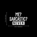Vinyl Wall Art Decal - Me? Sarcastic? Never - 17" x 24" - Modern Funny Sarcasm Quote For Home Apartment Teens Bedroom Living Room Office Decoration Sticker 1