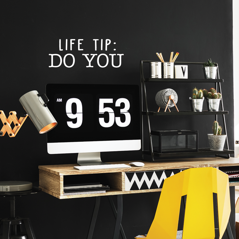 Vinyl Wall Art Decal - Life Tip: Do You - 9.5" x 25" - Modern Motivational Self-Focus Quote For Home Apartment Bedroom Closet Living Room Office Decoration Sticker 2