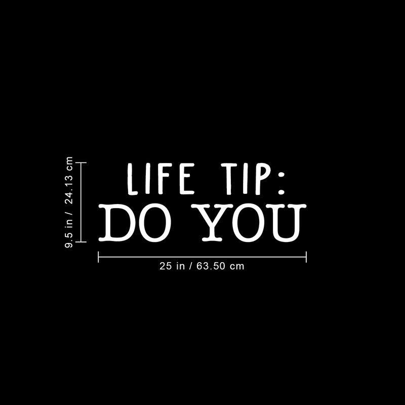 Vinyl Wall Art Decal - Life Tip: Do You - 9.5" x 25" - Modern Motivational Self-Focus Quote For Home Apartment Bedroom Closet Living Room Office Decoration Sticker 5