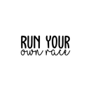 Vinyl Wall Art Decal - Run Your Own Race - 9" x 22" - Modern Inspirational Quote For Home Apartment Bedroom Closet Living Room Office Decoration Sticker 2
