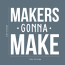 Vinyl Wall Art Decal - Makers Gonna Make - 22" x 23" - Modern Motivational Quote For Home Apartment Bedroom Boardroom Office Workplace Decoration Sticker 1
