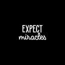Vinyl Wall Art Decal - Expect Miracles - 12" x 22" - Modern Motivational Quote For Home Apartment Bedroom Living Room Office Workplace Decoration Sticker 1