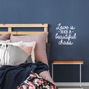 Vinyl Wall Art Decal - Love Is Such A Beautiful Chaos - 17.5" x 17" - Trendy Inspirational Quote For Home Apartment Bedroom Living Room Office Decoration Sticker 3