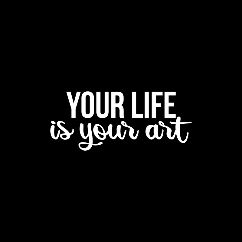 Vinyl Wall Art Decal - Your Life Is Your Art - 9" x 22" - Trendy Inspirational Artists Quote For Home Apartment Bedroom Living Room Closet Decoration Sticker 4