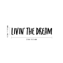 Vinyl Wall Art Decal - Livin The Dream - 4. Trendy Inspirational Personal Success Quote For Home Apartment Bedroom Living Room Closet Office Decoration Sticker 4