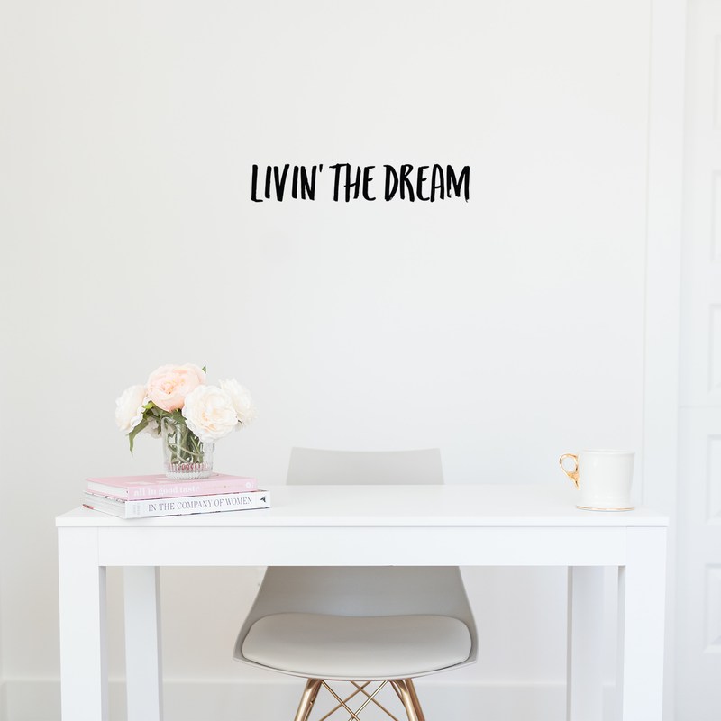 Vinyl Wall Art Decal - Livin The Dream - 4.5" x 25" - Trendy Inspirational Personal Success Quote For Home Apartment Bedroom Living Room Closet Office Decoration Sticker 3