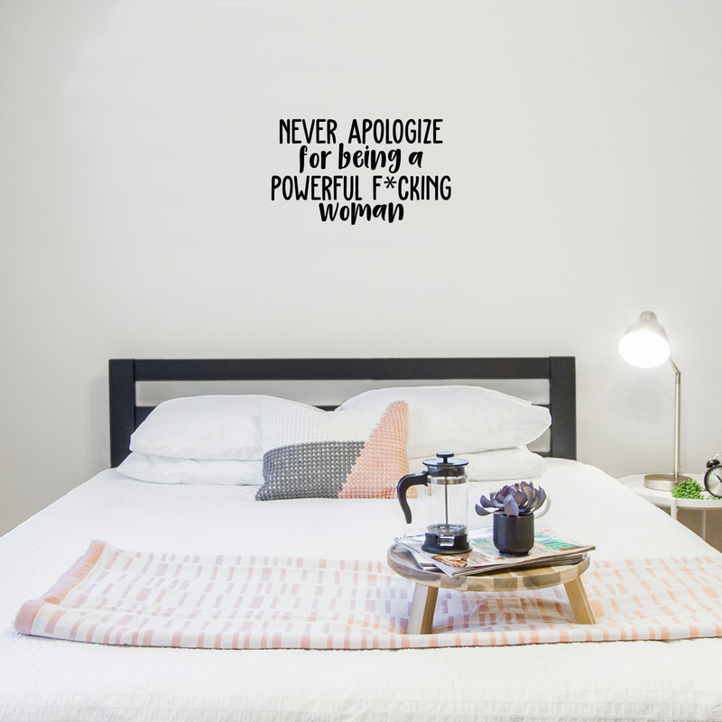 Vinyl Wall Art Decal - Never Apologize For Being A Powerful F*cking Woman - 13" x 22" - Trendy Inspirational Women Quote For Home Girls Apartment Bedroom Office Workplace Decoration Sticker 2