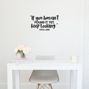 Vinyl Wall Art Decal - If You Haven't Found It Yet Keep Looking - 12" x 22" - Modern Motivational Steve Jobs Quote For Home Apartment Bedroom Boardroom Office Workplace Decoration Sticker 2