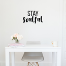 Vinyl Wall Art Decal - Stay Soulful - Trendy Inspirational Quote For Home Apartment Bedroom Living Room Office Workplace Decoration Sticker 2