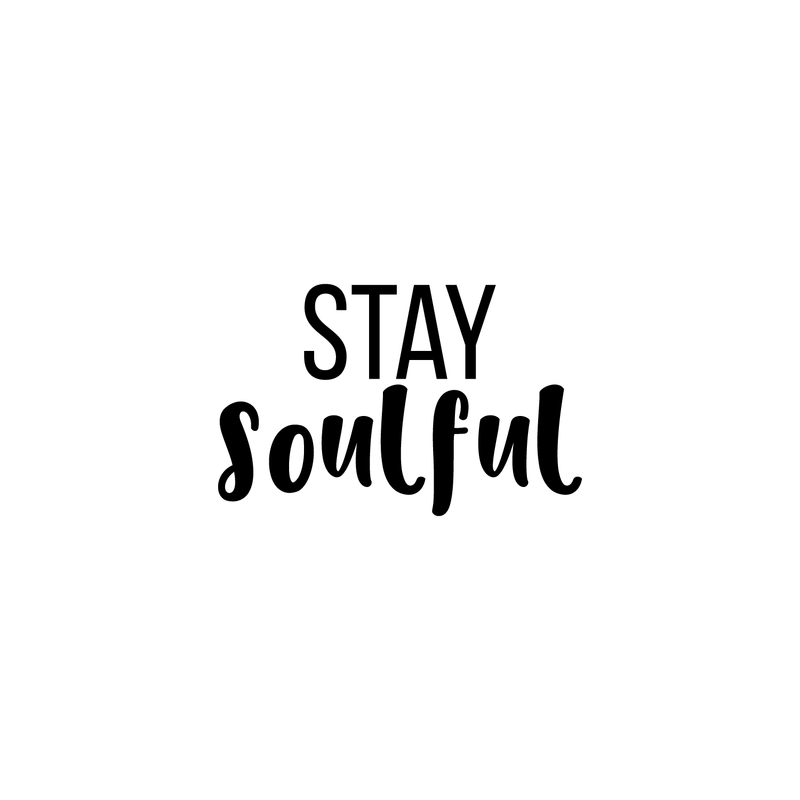 Vinyl Wall Art Decal - Stay Soulful - 14" x 22" - Trendy Inspirational Quote For Home Apartment Bedroom Living Room Office Workplace Decoration Sticker 5