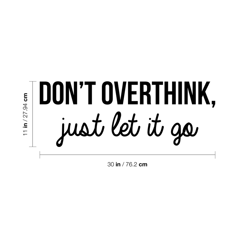 Vinyl Wall Art Decal - Don't Overthink Just Let It Go - Inspirational Sticker Quote For Home Bedroom Living Room Coffee Shop Work Office Decor 4