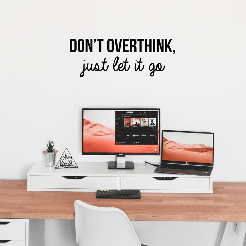 Vinyl Wall Art Decal - Don't Overthink Just Let It Go - 11" x 30" - Inspirational Sticker Quote For Home Bedroom Living Room Coffee Shop Work Office Decor 3