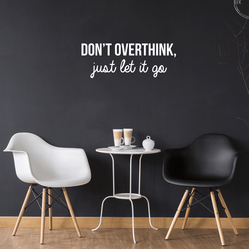 Vinyl Wall Art Decal - Don't Overthink Just Let It Go - 11" x 30" - Inspirational Sticker Quote For Home Bedroom Living Room Coffee Shop Work Office Decor 2